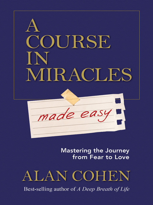 Title details for A Course in Miracles Made Easy by Alan Cohen - Available